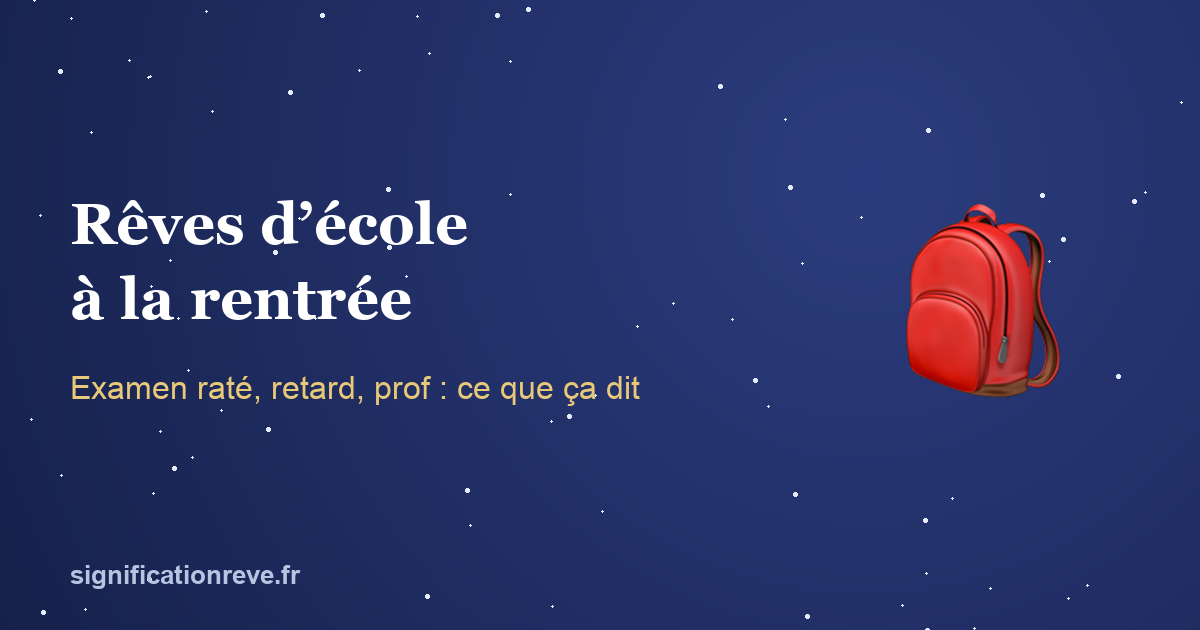 Pourquoi vous refaites des rêves d'école à la rentrée : examen raté, retard, prof d'autrefois : illustration
