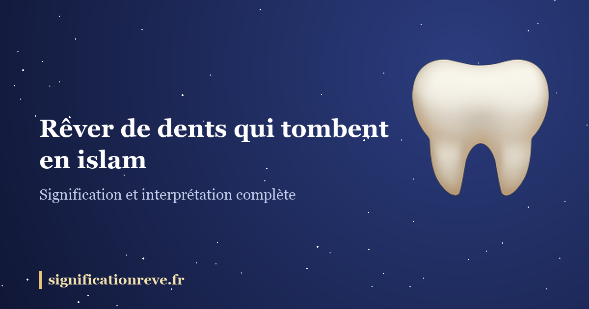 Rêver de dents qui tombent en islam : illustration